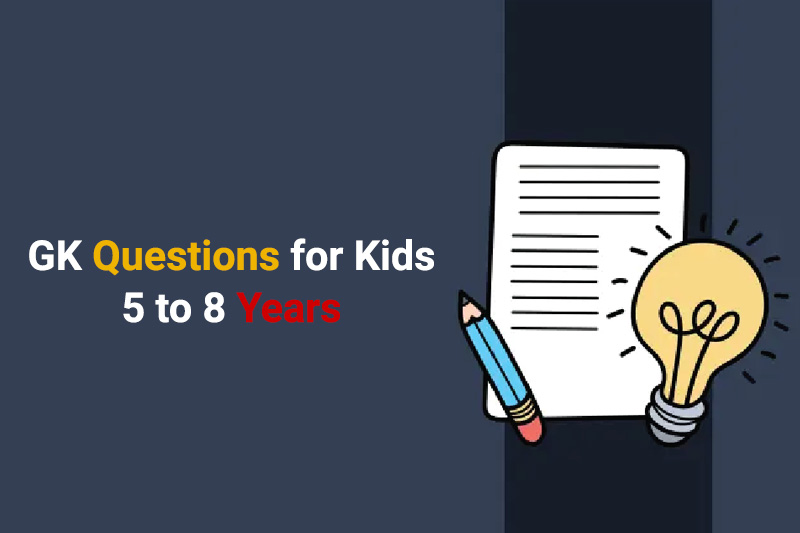 GK Questions for Kids 5 to 8 years